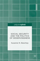 Susanne N Beechey, Susanne N. Beechey - Social Security and the Politics of Deservingness