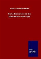 Heinrich von Poschinger - Fürst Bismarck und die Diplomaten 1852-1890