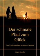 Jürgen Kramke, Jürge Kramke, Jürgen Kramke - Der schmale Pfad zum Glück