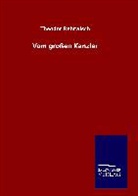 Theodor Rehtwisch - Vom großen Kanzler