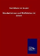 Paul Wilhelm von Keppler - Wanderfahrten und Wallfahrten im Orient
