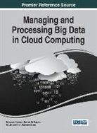 Hai Jin, Rajkumar Kannan, Raihan Ur Rasool - Managing and Processing Big Data in Cloud Computing