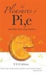 Y. E. O. Adrian, Adrian Ning Hong Yeo, Yeo Adrian Ning Hong, Adrian Yeo Ning Hong - Pleasures Of Pi, E And Other Interesting Numbers, The