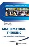 Masami Isoda, Isoda Masami, Shigeo Katagiri, Katagiri Shigeo, Masami Isoda & Shigeo Katagiri - Mathematical Thinking: How To Develop It In The Classroom