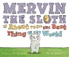 Colleen A. F. Venable, Colleen AF Venable, Ruth Chan - Mervin the Sloth Is About to Do the Best Thing in the World