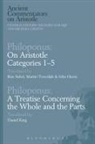 John Harris, King, Philoponus, Riin Sirkel, Riin Tweedale Sirkel, Martin Tweedale... - Philoponus: On Aristotle Categories 1 5 with Philoponus: A Treatise