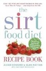 Aidan Goggins, Aidan Matten Goggins, Glen Matten - Sirtfood Diet Recipe Book