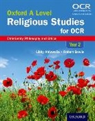 Libby Ahluwalia, Libby ( Ahluwalia, Libby Bowie Ahluwalia, Ahluwalia Libby, Robert Bowie, Robert ( Bowie... - Oxford a Level Religious Studies for Ocr: Year 2 Student Book