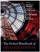 Michael G. Pratt, Michael G. Schultz Pratt, Blake E. Ashforth, Blake E. (Horace Steele Arizona Heritage Chair Ashforth, Ashforth Blake E., Michael G. Pratt... - Oxford Handbook of Organizational Identity