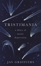 Jay Griffiths - Tristimania