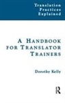 Dorothy Kelly, Kelly Dorothy - Handbook for Translator Trainers