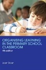 Joan Dean, Joan (Obe Dean, Dean Joan - Organising Learning in the Primary School Classroom