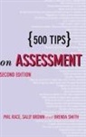 Sally Brown, Sally (Leeds Metropolitan University Brown, Sally (University of Stirling Brown, Sally Race Brown, Phil Race, Brenda Smith - 500 Tips on Assessment