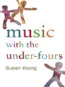 Susan Young, Susan (Centre for Research in Early Childho Young, Susan (formerly University of Exeter. UK) Young - Music With the Under-Fours