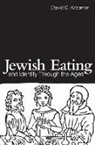 David Kraemer, David C Kraemer, David C. Kraemer, David C. (Jewish Theological Seminary Kraemer, Kraemer David C. - Jewish Eating and Identity Through the Ages