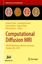 Andrea Fuster, Aurobrat Ghosh, Aurobrata Ghosh, Enrico Kaden, Enrico Kaden et al, Yogesh Rathi... - Computational Diffusion MRI