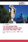 Aldo Daparte Jorge - La divulgación contemporánea del Cantar de Mio Cid
