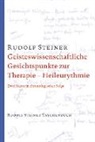 Rudolf Steiner - Geisteswissenschaftliche Gesichtspunkte zur Therapie. Heileurythmie