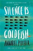 Annabel Pitcher, Pitcher Annabel - Silence is Goldfish