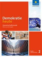 Franzisk Müller, Franziska Müller, Heinz-Ulrich Wolf - Demokratie heute, Ausgabe 2017 für Baden-Württemberg - 2: Demokratie heute - Ausgabe 2017 für Baden-Württemberg, m. 1 Beilage