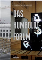 Friedrich von Bose, Friedrich von Bose - Das Humboldt-Forum