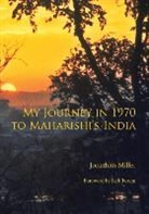 Jonathan L Miller - My Journey in 1970 to Maharishi's India