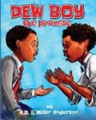Miller Anderson, R D Anderson, R. D. Anderson, Damon Danielson - Dew Boy: The Promise