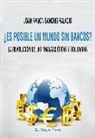 Joan Ramon Sanchis Palacio - ¿Es posible un mundo sin bancos? : la revolución de las finanzas éticas y solidarias