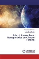 Marimut, Govindaraj Marimuthu, Muruga Nagarajan, Murugan Nagarajan, Jeyapandiya Natarajan, Jeyapandiyan Natarajan - Role of Atmospheric Nanoparticles on Climate Forcing