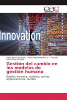 Mario Migue Martinez Z, Mario Miguel Martinez Z, Mario Miguel Martinez Z., Me, Sorayda Ester Mena Hernand, Vilm Menco Henríquez... - Gestión del cambio en los modelos de gestión humana