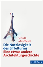 Ursula Muscheler - Die Nutzlosigkeit des Eiffelturms