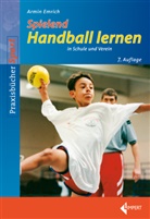 Armin Emrich - Spielend Handball lernen in Schule und Verein