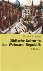Michael Brenner - Jüdische Kultur in der Weimarer Republik