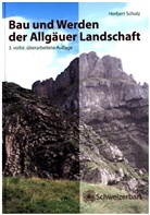 Herbert Scholz - Bau und Werden der Allgäuer Landschaft