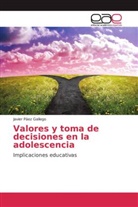 Javier Páez Gallego - Valores y toma de decisiones en la adolescencia