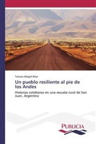 Tamara Abigail Bitar - Un pueblo resiliente al pie de los Andes