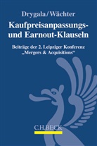 Tim Drygala, Tim Drygala u a, Nico Fischer u a, Gerhar H Wächter, Gerhard H Wächter, Gerhar H Wächter (Dr.)... - Kaufpreisanpassungs- und Earnout-Klauseln bei M&A-Transaktionen
