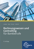 Franz-Joachi Ludolph, Franz-Joachim Ludolph, Christop Neub, Christoph Neub, Rei Renner, Reinhard Renner... - Rechnungswesen und Controlling für Bankberufe