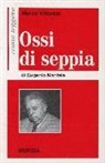Marco Villoresi - Come leggere «Ossi di seppia» di Eugenio Montale