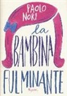 Paolo Nori, A. Cavallini - La bambina fulminante