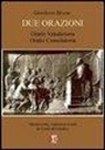 Giordano Bruno, G. Del Giudice - Due orazioni. Oratio valedictoria-Oratio consolatoria