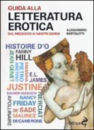Alessandro Bertolotti - Guida alla letteratura erotica. Dal Medioevo ai giorni nostri