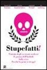 Stupefatti! Trattato degli eccitanti moderni. Il poema dell'hashish, sulla coca. Perché la gente di droga?