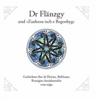 Angelika Rüde, Martin Schwitter, Martin (genannt mjps) Schwitter, Angelika Rüde - Dr Flänzgy und "Zueloose isch e Begoobyg"