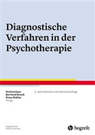 Kristin Geue, Kristina Geue, Bernhard Strauss, Elma Brähler, Elmar Brähler, Kristina Geue... - Diagnostische Verfahren in der Psychotherapie