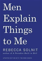 Rebecca Solnit - Men Explain Things to Me