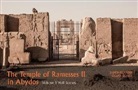Ogden Goelet, Sameh Iskander - The Temple of Ramesses II in Abydos: Volume 1, Wall Scenes - Part 1, Exterior Walls and Courts & Part 2, Chapels and First Pylon