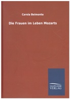 Carola Belmonte - Die Frauen im Leben Mozarts