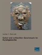 Gustav E Pazaurek, Gustav E. Pazaurek - Guter und schlechter Geschmack im Kunstgewerbe