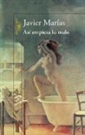 Javier Marias, Javier Marías - Asi empieza lo malo / Thus Bad Begins